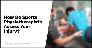 Blog 4 Physiotherapists Assess Your Injury